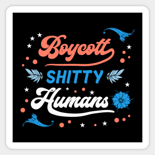 Boycott Shitty People - Funny Sayings Sticker
